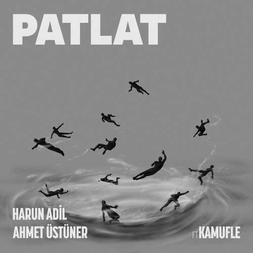 Harun Adil & Ahmet Üstüner Yeni Patlat (feat. Kamufle) Şarkısını indir