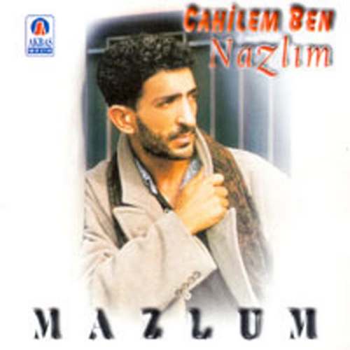 Mazlum - Cahilem Ben - Nazlim Full Albüm indir