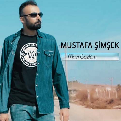Mustafa Şimşek Yeni Mavi Gözlüm Şarkısını indir