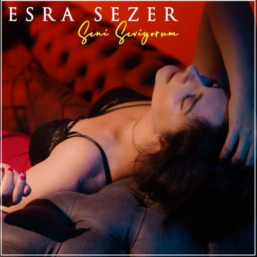 Esra Sezer Yeni Seni Seviyorum Şarkısını indir