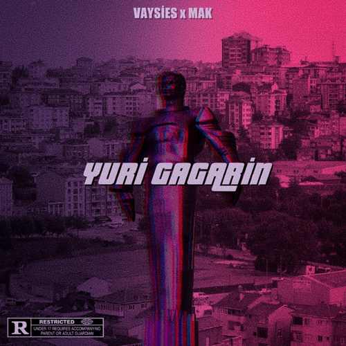 Vaysies & mak Yeni Yuri Gagarin Şarkısını indir