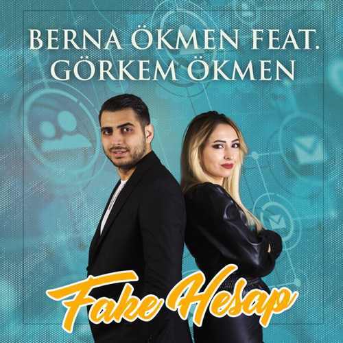 Berna Ökmen Yeni Fake Hesap (feat. Görkem Ökmen) Şarkısını indir