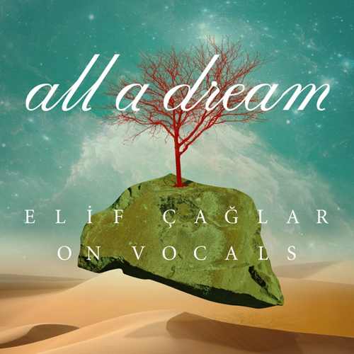 Elif Çağlar Yeni Elif Çağlar on Vocals_ All a Dream Şarkısını indir
