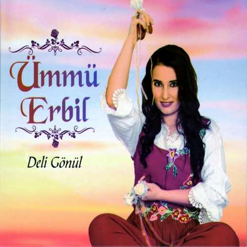 Ümmü Erbil - Deli Gönül Full Albüm indir