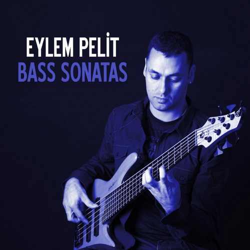 Eylem Pelit Yeni Bass Sonatas Full Albüm indir