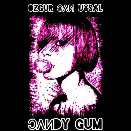 Ozgur Can UYSAL Yeni Candy Gum Şarkısını indir