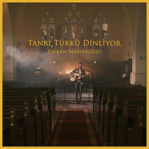 Birkan Nasuhoğlu Yeni Tanrı Türkü Dinliyor (Canlı) Full Albüm indir