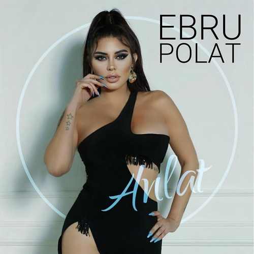 Ebru Polat Yeni Anlat Şarkısını indir