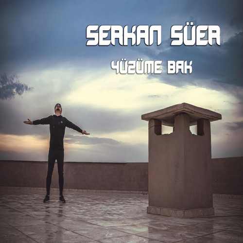 Serkan Süer Yeni Yüzüme Bak Şarkısını İndir