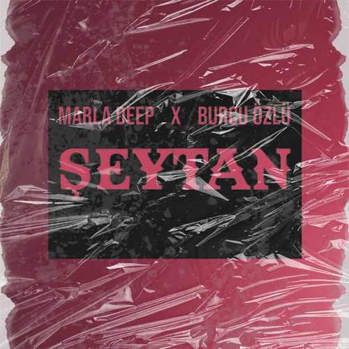 Burcu Özlü & Marla Deep Yeni Şeytan Şarkısını indir