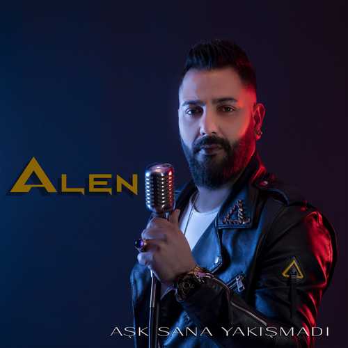 Alen Aşk Sana Yakışmadı (2021) Single indir Vivatürkiye