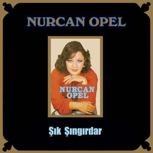 Nurcan Opel - Şık Şıngırdar Full Albüm İndir