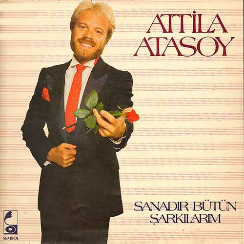 Attila Atasoy - Sanadır Bütün Şarkılarım Full Albüm indir