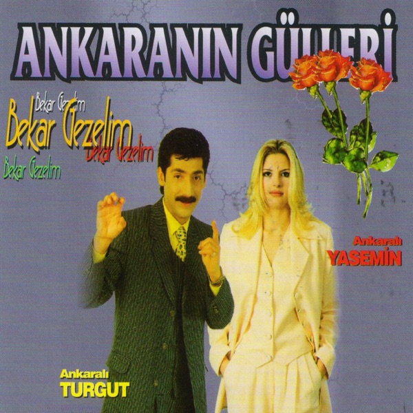 Ankaralı Turgut & Ankaralı Yasemin rgut & Ankaralı Yasemin - Ankaranın Gülleri Full Albüm indir