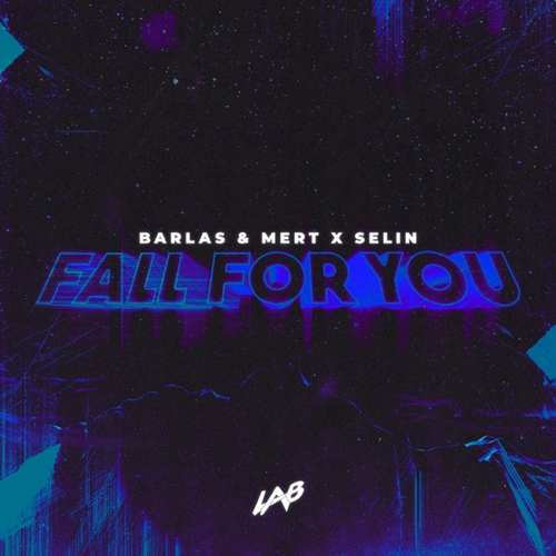 Selin & Barlas & Mert Yeni Fall For You Şarkısını indir
