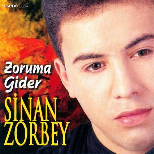 Sinan Zorbey - Zoruma Gider Full Albüm indir