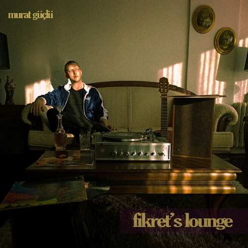 Murat Güçlü Yeni Fikret’s Lounge Şarkısını indir