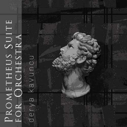 Derya Kavuncu Yeni Prometheus Suite For Orchestra Full Albüm indir