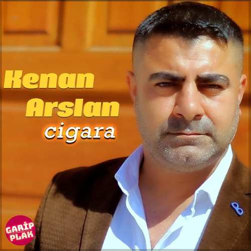 Kenan Arslan Yeni Cigara Şarkısını indir