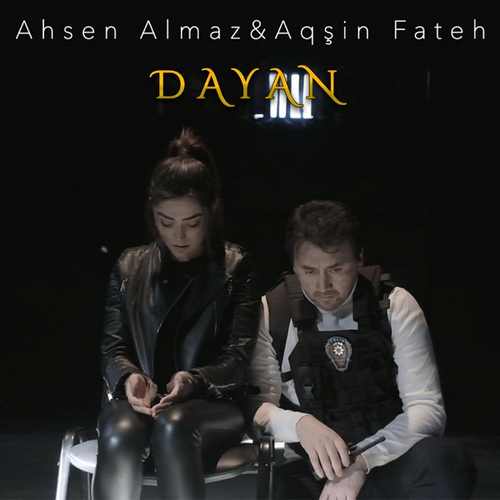 Ahsen Almaz & Aqşın Fateh Yeni Dayan Şarkısını indir