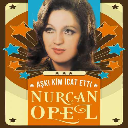 Nurcan Opel Aşkı Kim İcat Etti (1979) Full Albüm İndir Vivatürkiye