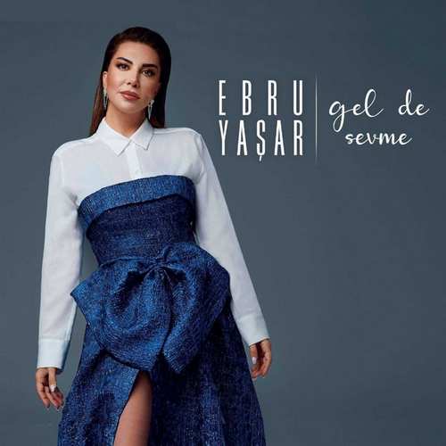 Ebru Yaşar Yeni Gel De Sevme Full Albüm indir