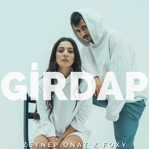 Zeynep Onat & Foxy Yeni Girdap Şarkısını indir