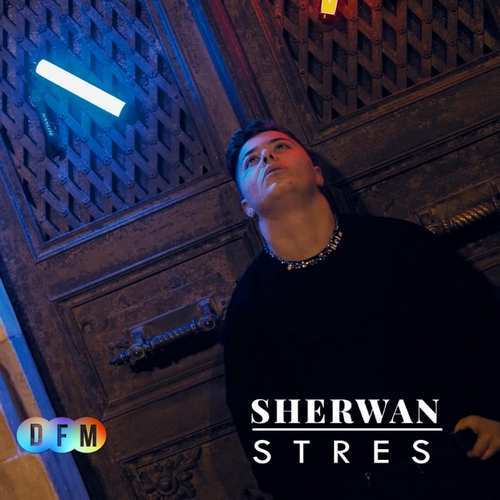 SHERWAN Yeni Stres Şarkısını indir