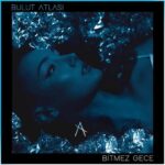 Bulut Atlası – Bitmez Gece (2021) Single indir