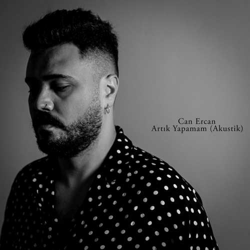 Can Ercan Yeni Artık Yapamam (Akustik) Şarkısını indir