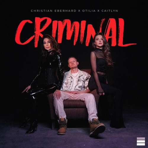 Christian Eberhard, Otilia & Caitlyn Yeni Criminal Şarkısını indir