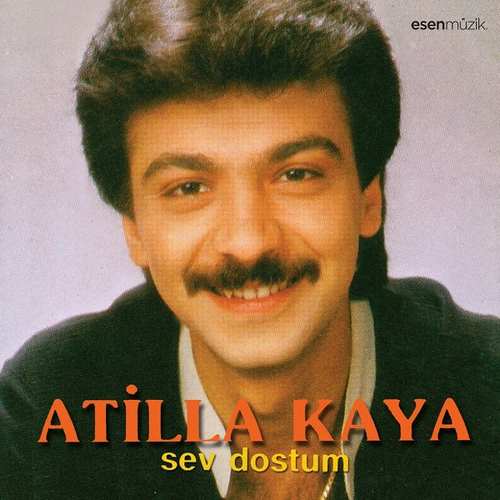 Atilla Kaya - Sev Dostum Full Albüm indir