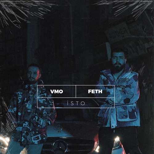 VMO & Feth Yeni İsto Şarkısını indir