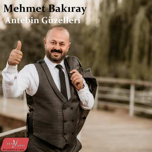 Mehmet Bakıray Yeni Antebin Güzelleri Şarkısını indir