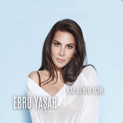 Ebru Yaşar Yeni Kal Benim Için (Canlı Performans) Şarkısını indir