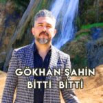 Gökhan Şahin – Bitti Bitti (2021) Single indir