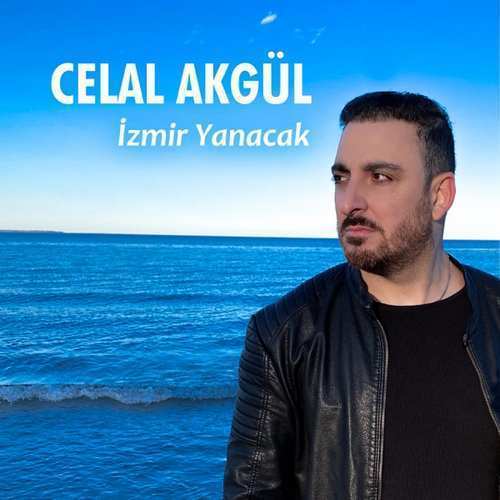 Celal Akgül Yeni Izmir Yanacak Şarkısını indir