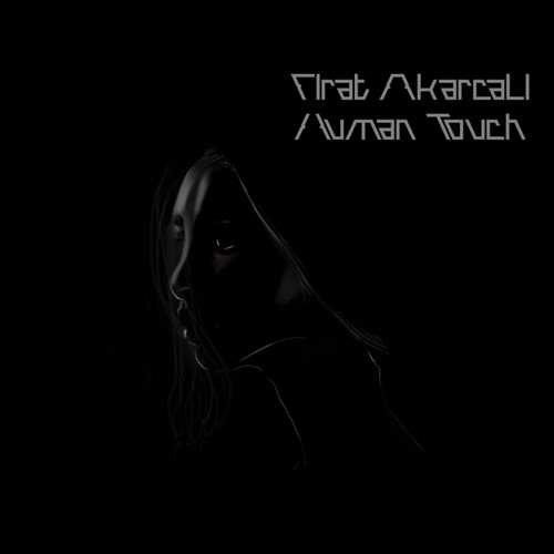 Fırat Akarcalı Yeni Human Touch Full Albüm indir