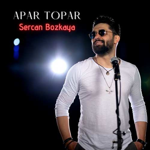 Sercan Bozkaya Yeni Apar Topar Şarkısını indir