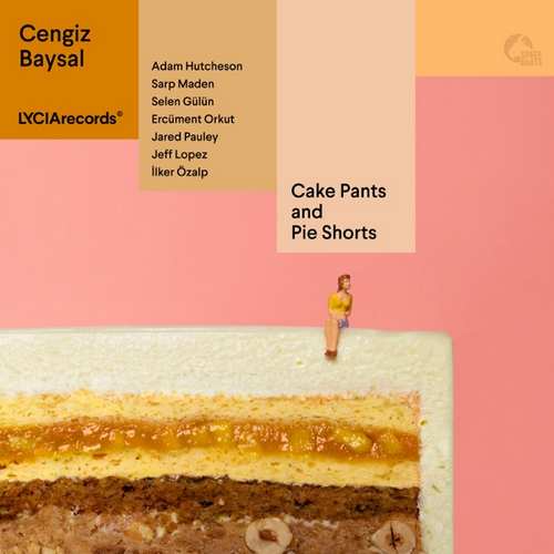Cengiz Baysal - Cake Pants and Pie Shorts (2021) (EP) Albüm indir