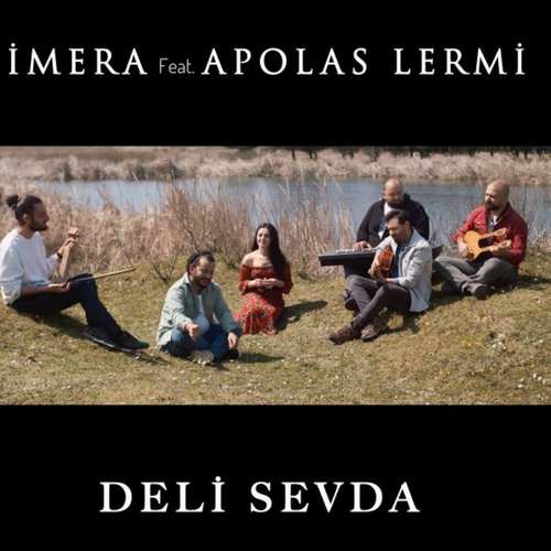 İmera & Apolas Lermi Yeni Deli Sevda Şarkısını İndir