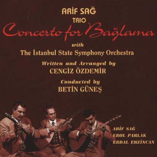 Arif Sağ, Erol Parlak & Erdal Erzincan - Concerto for Bağlama Full Albüm indir
