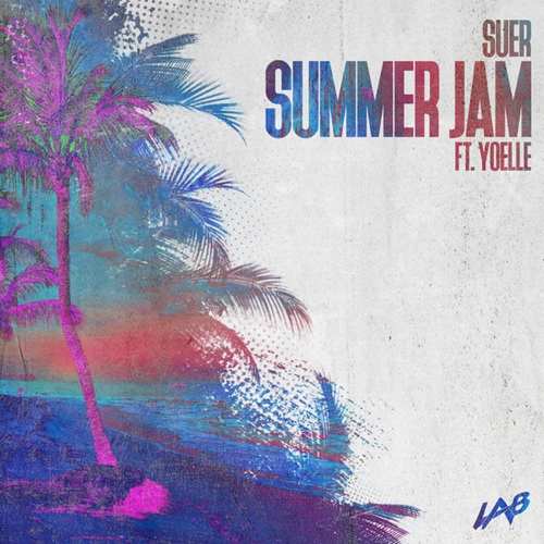 SUER Yeni Summer Jam (feat. Yoelle) Şarkısını indir