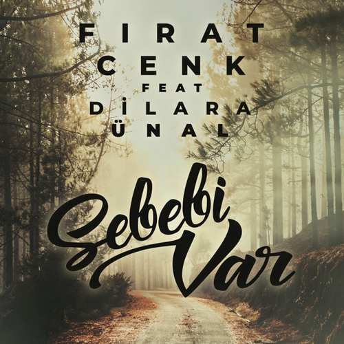 Fırat Cenk Yeni Sebebi Var (feat. Dilara Ünal) Şarkısını indir