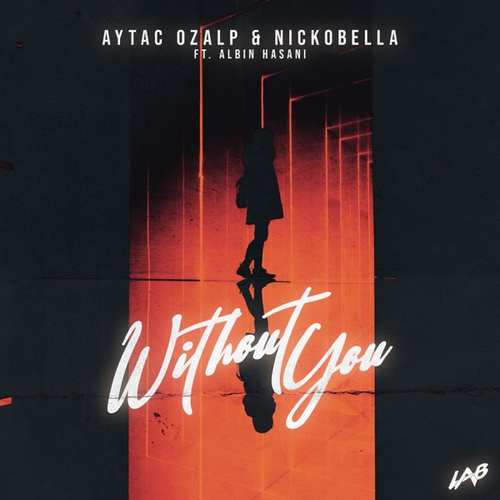 Aytac Ozalp & Nickobella Yeni Without You Şarkısını indir