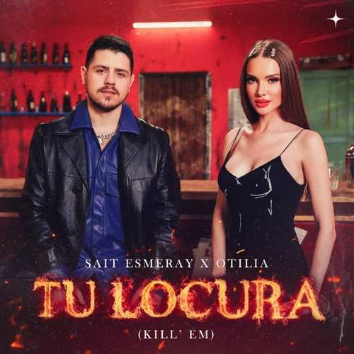 Sait Esmeray & Otilia Yeni Tu Locura (Kill’ Em) Şarkısını indir