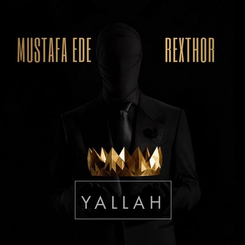Mustafa EDE & Rexthor Yeni Yallah Şarkısını indir