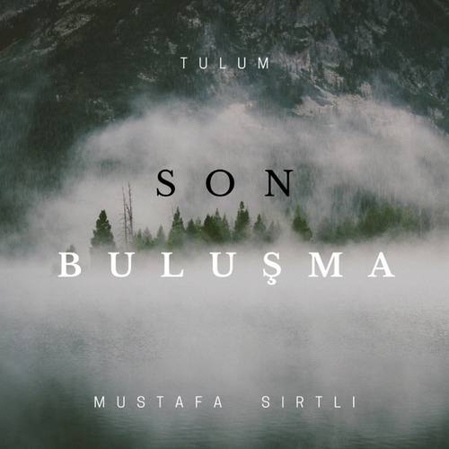 Mustafa Sırtlı Yeni Son Buluşma Tulum Şarkısını indir