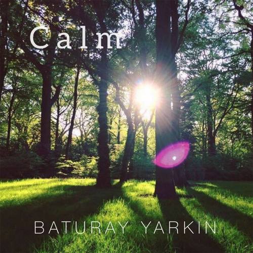 Baturay Yarkin Yeni Calm Şarkısını indir