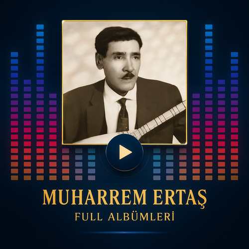 Muharrem Ertaş Diskografi - Tüm Albümleri (İNDİR) Muharrem Ertaş Diskografi - Tüm Albümleri (İNDİR)